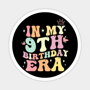 In My 9Th Birthday Era Nine 9 Years Old Birthday Girl Magnet